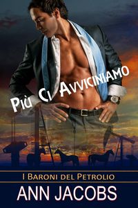 Produktbild: Pi&ugrave; Ci Avviciniamo (I Baroni del Petrolio, #2)