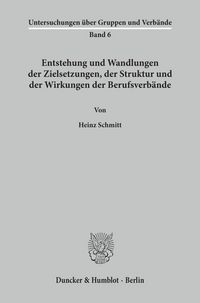 Produktbild: Entstehung und Wandlungen der Zielsetzungen, der Struktur und der Wirkungen der Berufsverb&auml;nde.