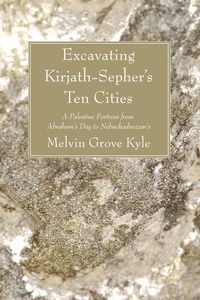 Produktbild: Excavating Kirjath-Sepher's Ten Cities