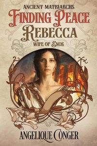 Produktbild: Finding Peace: Rebecca, Wife of Enos (Ancient Matriarchs, #3)