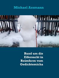 Produktbild: Rund um die Eifersucht in Reimform vom Gedichtemicha