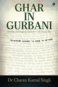 Produktbild: Ghar In Gurbani: Reading and Singing Gurbani - the Guru's way