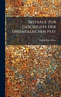Produktbild: Beitr&auml;ge Zur Geschichte Der Orientalischen Pest