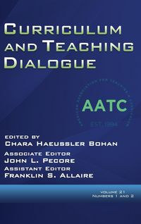 Produktbild: Curriculum and Teaching Dialogue Volume 21, Numbers 1 & 2, 2019 (hc)