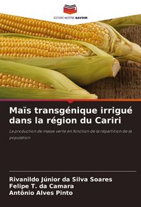 Produktbild: Ma&iuml;s transg&eacute;nique irrigu&eacute; dans la r&eacute;gion du Cariri