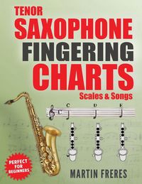 Produktbild: Tenor Saxophone Fingering Charts, Scales & Songs