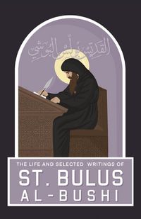Produktbild: The Life and Selected Writings of St Bulus Al-Bushi
