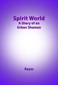 Produktbild: Spirit World, Diary of an urban shaman