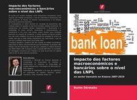 Produktbild: Impacto dos factores macroecon&oacute;micos e banc&aacute;rios sobre o n&iacute;vel das LNPL