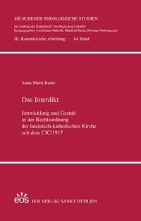 Produktbild: Das Interdikt. Entwicklung und Gestalt in der Rechtsordnung der lateinisch-katholischen Kirche seit dem CIC/1917