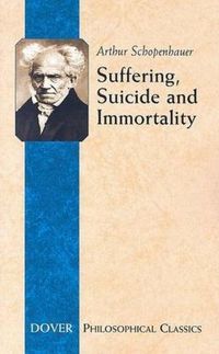Produktbild: Schopenhauer, A: Suffering, Suicide and Immortality