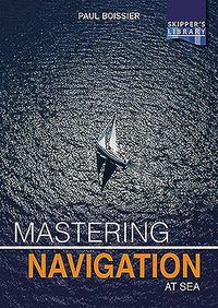 Bild vom Artikel Mastering Navigation at Sea vom Autor Paul Boissier