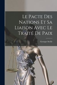 Produktbild: Le pacte des nations et sa liaison avec le Trait&eacute; de paix
