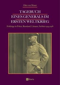 Produktbild: Moser, O: Tagebuch eines Generals im Ersten Weltkrieg: Feldz