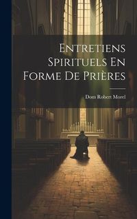 Produktbild: Entretiens Spirituels En Forme De Pri&egrave;res