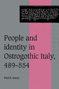 Produktbild: People and Identity in Ostrogothic Italy, 489 554