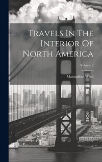 Produktbild: Travels In The Interior Of North America; Volume 2