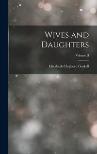 Produktbild: Wives and Daughters; Volume II