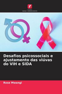 Produktbild: Desafios psicossociais e ajustamento das vi&uacute;vas do VIH e SIDA