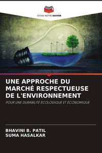 Produktbild: Une Approche Du March&eacute; Respectueuse De L'environnement
