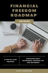 Produktbild: Financial Freedom Roadmap - Achieving Early Retirement through the FIRE Movement