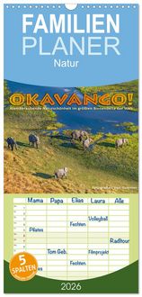 Produktbild: Familienplaner 2026 - Okavango! Atemberaubende Natursch&ouml;nheit im gr&ouml;&szlig;ten Binnendelta der Welt mit 5 Spalten (Wandkalender, 21 x 45 cm) CALVENDO