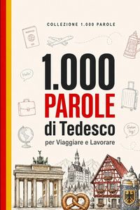Produktbild: 1.000 Parole di Tedesco per Viaggiare e Lavorare