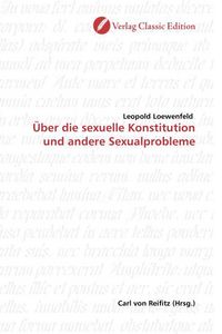 Produktbild: Loewenfeld, L: &Uuml;ber die sexuelle Konstitution und andere Sex