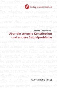 Produktbild: Loewenfeld, L: &Uuml;ber die sexuelle Konstitution und andere Sex
