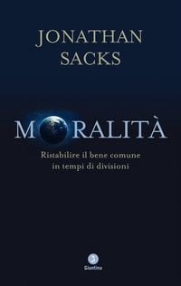 Produktbild: Moralit&agrave;. Ristabilire il bene comune in tempi di divisioni