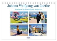 Produktbild: Johann Wolfgang von Goethe. Ber&uuml;hmte Zitate malerisch inszeniert (Tischkalender 2026 DIN A5 quer), CALVENDO Monatskalender