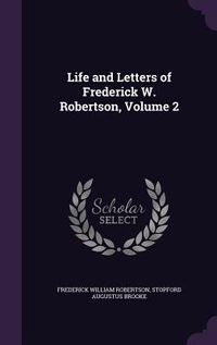 Produktbild: Life and Letters of Frederick W. Robertson, Volume 2