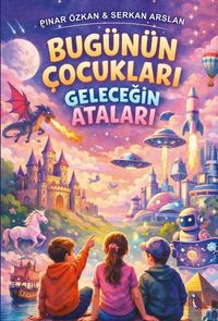 Produktbild: Bug&uuml;n&uuml;n Cocuklari Gelecegin Atalari