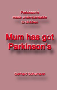 Produktbild: Mum has got Parkinson&acute;s