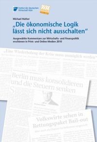 Produktbild: "Die &ouml;konomische Logik l&auml;sst sich nicht ausschalten"
