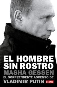 Produktbild: El Hombre Sin Rostro: El Sorprendente Ascenso de Vlad&iacute;mir Putin / The Man Without a Face: The Unlikely Rise of Vladimir Putin