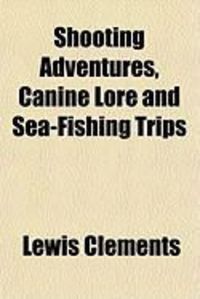 Produktbild: Shooting Adventures, Canine Lore and Sea-Fishing Trips