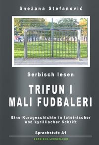 Produktbild: Serbisch: Kurzgeschichte "Trifun i mali fudbaleri" Sprachstufe A1