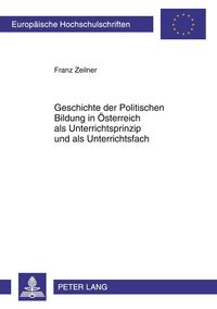 Produktbild: Geschichte der Politischen Bildung in &Ouml;sterreich als Unterrichtsprinzip und als Unterrichtsfach