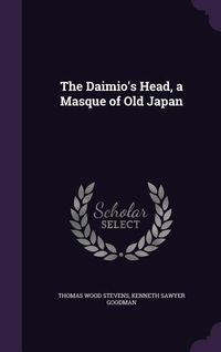 Produktbild: The Daimio's Head, a Masque of Old Japan
