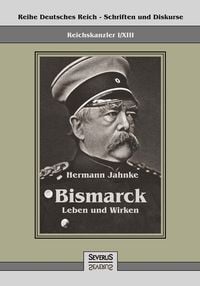 Produktbild: Reichskanzler Otto von Bismarck - Leben und Wirken