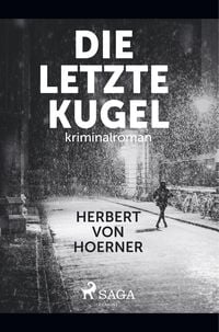 Bild vom Artikel Die letzte Kugel vom Autor Herbert Hoerner