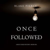 Produktbild: Once Followed (A Riley Paige Mystery&mdash;Book 24)