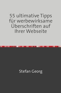Produktbild: 55 ultimative Tipps f&uuml;r werbewirksame &Uuml;berschriften auf Ihrer Webseite