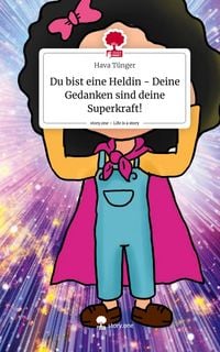 Produktbild: Du bist eine Heldin - Deine Gedanken sind deine Superkraft!. Life is a Story - story.one
