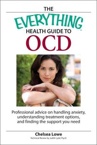 Produktbild: The Everything Health Guide to OCD: Professional Advice on Handling Anxiety, Understanding TreatmentOptions, and Finding the Support You Need