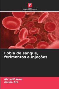 Produktbild: Fobia de sangue, ferimentos e inje&ccedil;&otilde;es