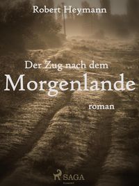 Produktbild: Der Zug nach dem Morgenlande