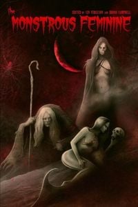 Produktbild: The Monstrous Feminine: Dark Tales of Dangerous Women