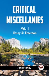Produktbild: Critical Miscellanies Essay 5: Emerson Vol.-I
